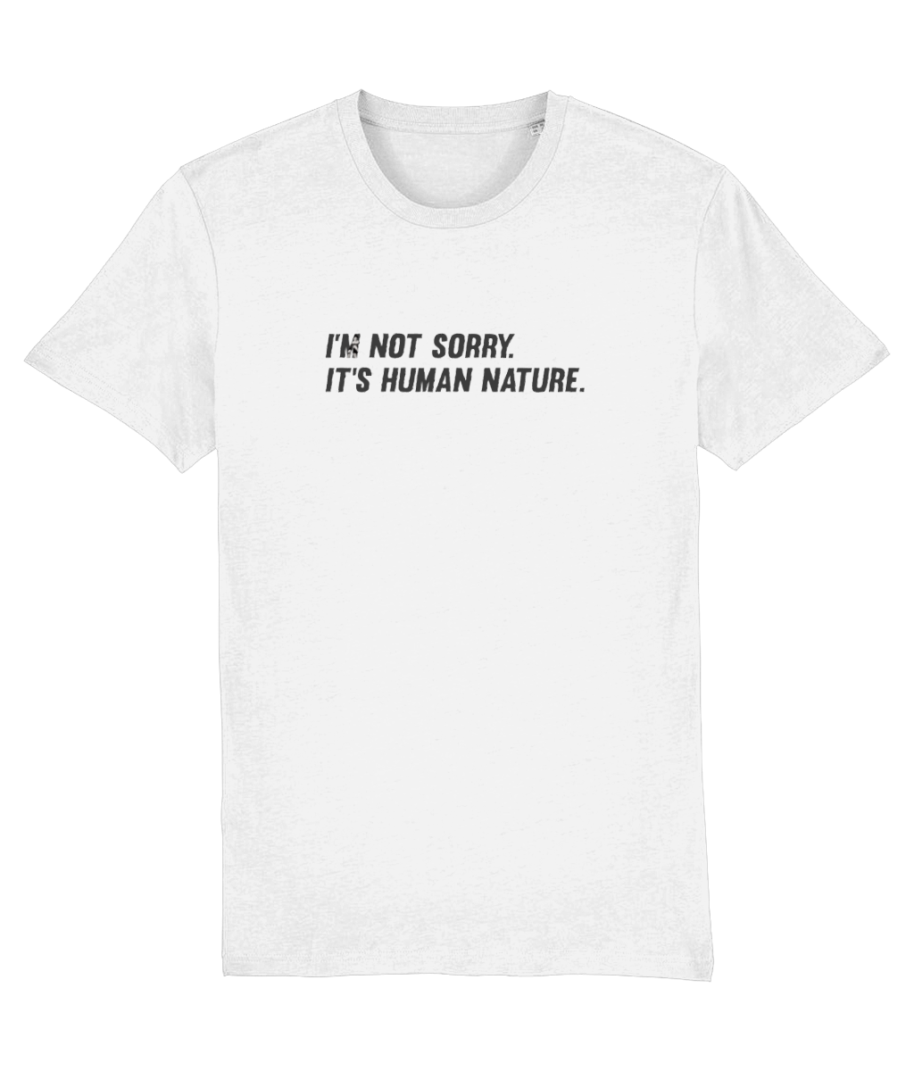 I'm Not Sorry Organic Cotton T-shirt