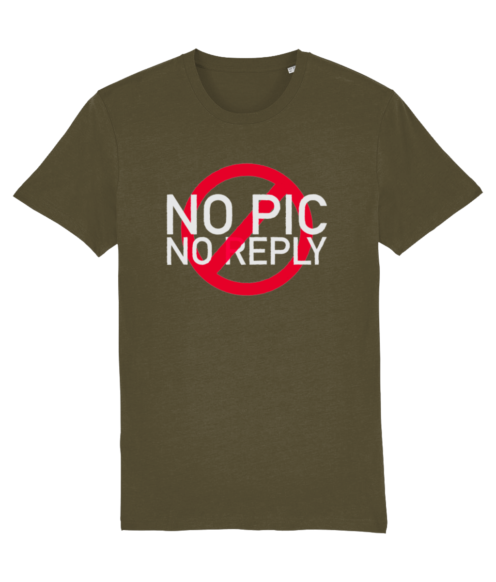 No Pic No Reply Organic Cotton T-Shirt