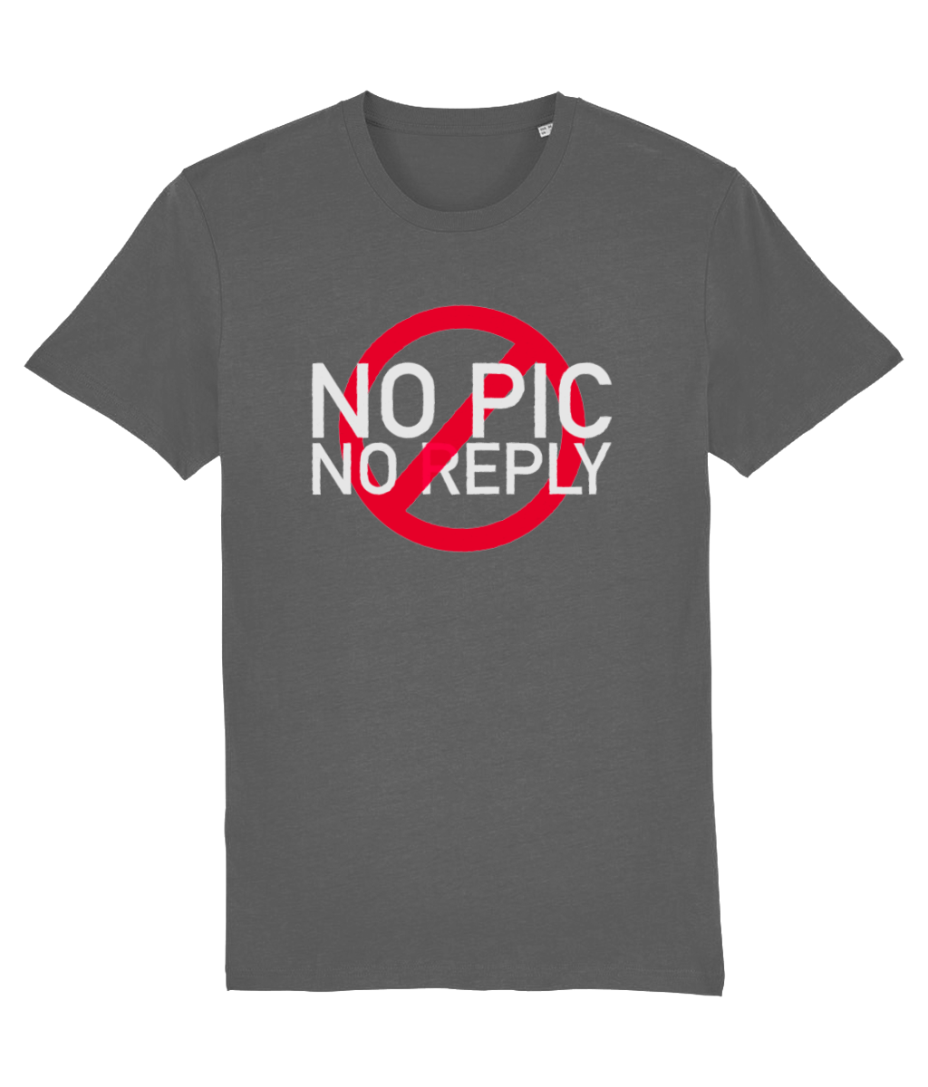 No Pic No Reply Organic Cotton T-Shirt
