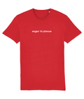 Eager to Please Organic Cotton T-shirt