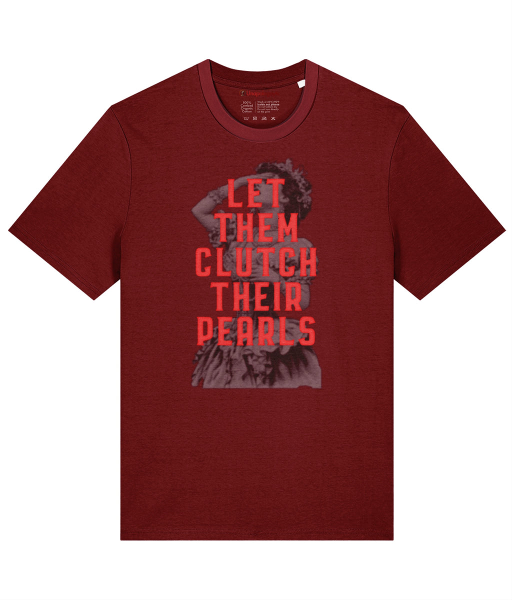 Let Them Clutch their Pearls Organic Cotton T-shirt