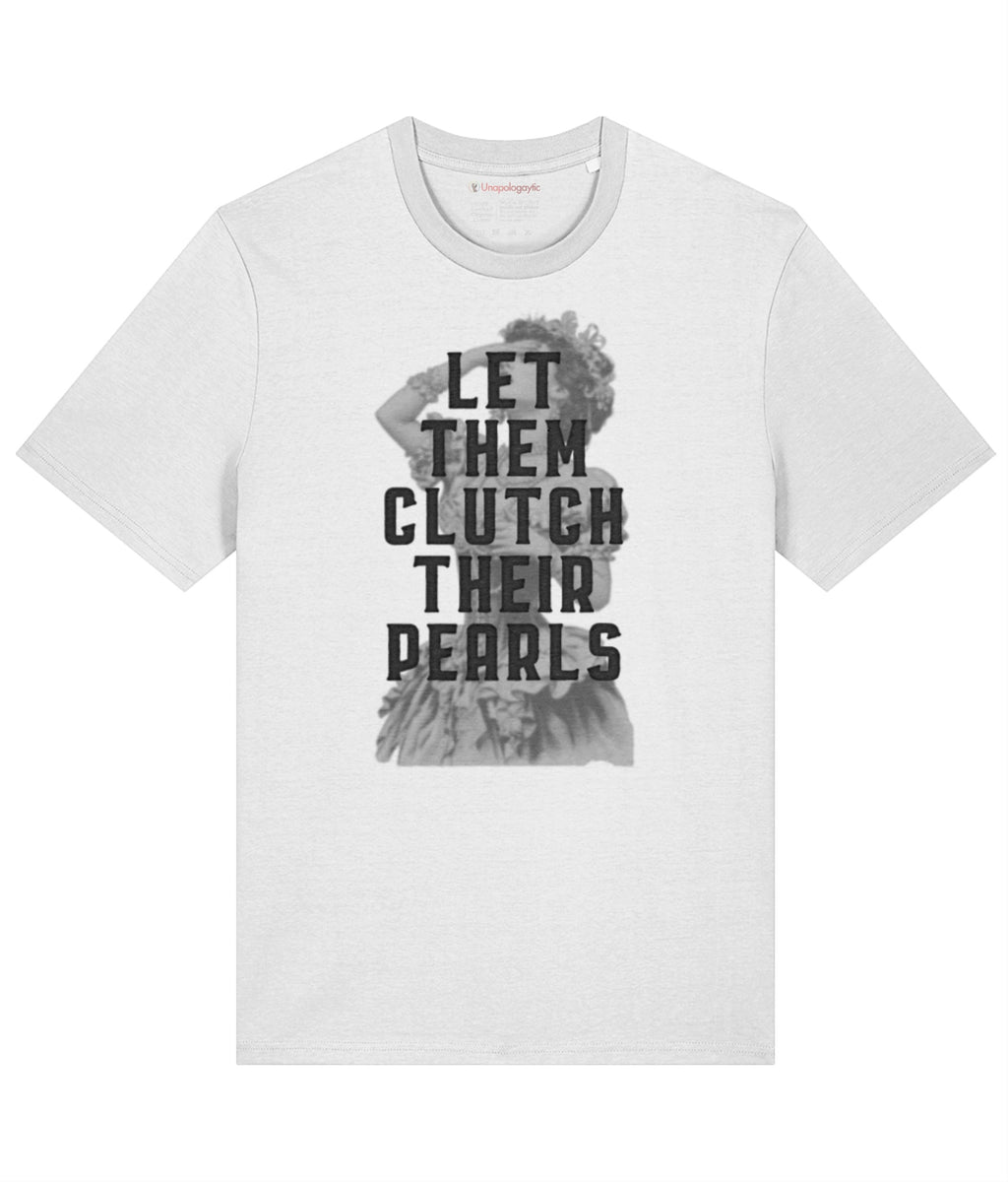 Let Them Clutch their Pearls Organic Cotton T-shirt