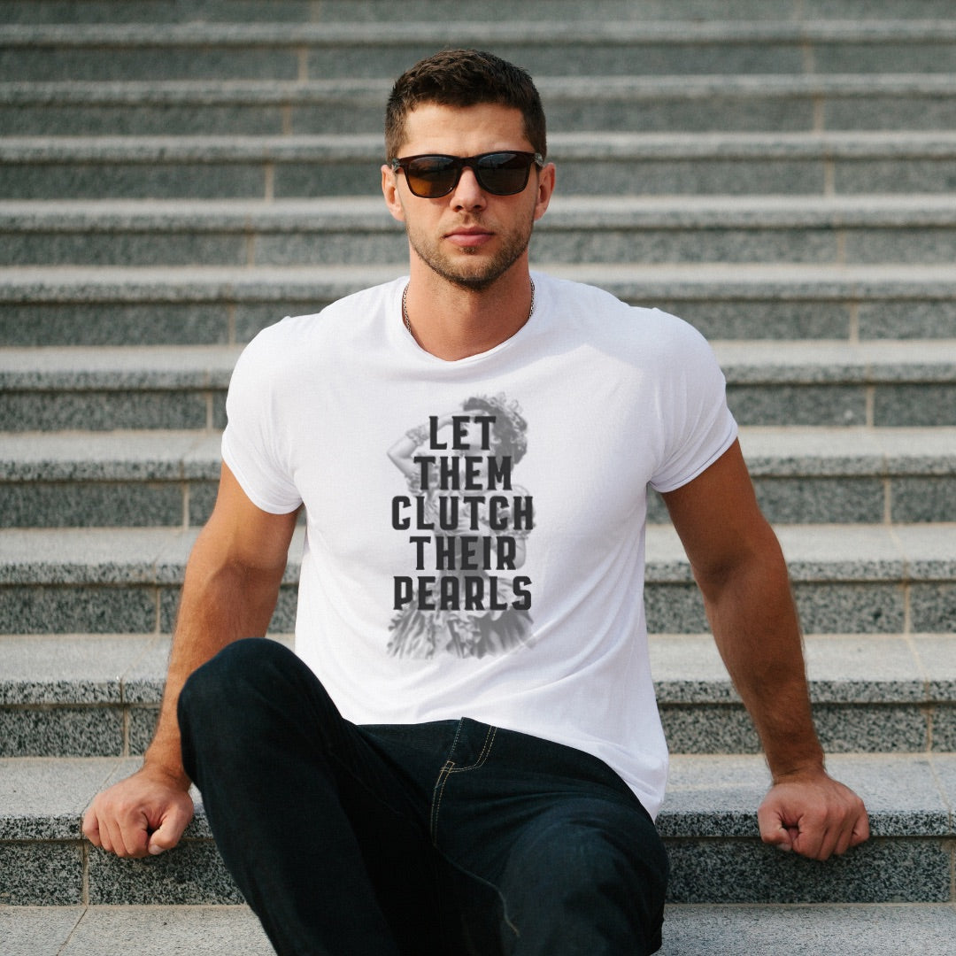 Let Them Clutch their Pearls Organic Cotton T-shirt
