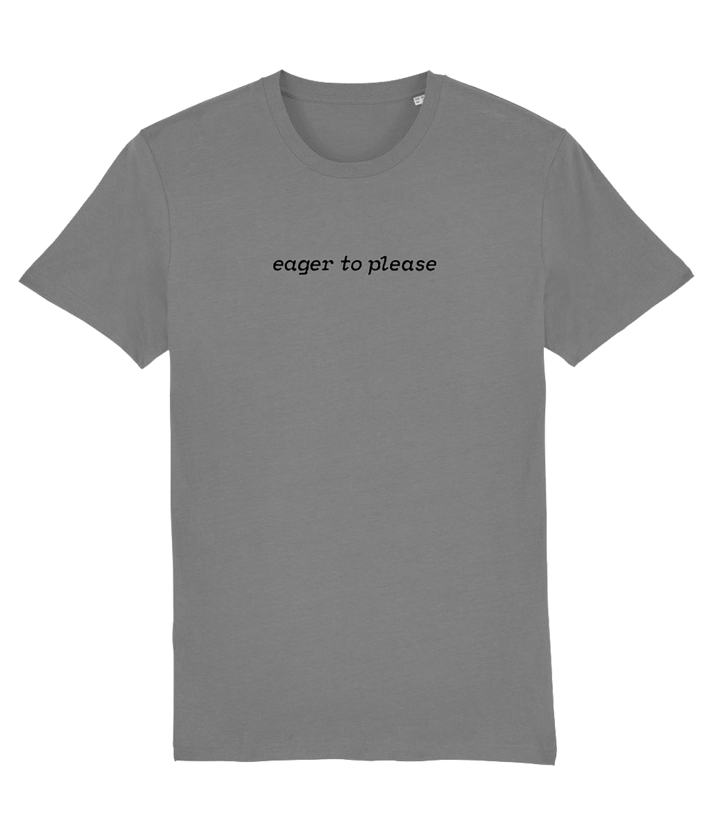 Eager to Please Organic Cotton T-shirt