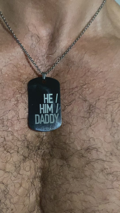 He/Him/Daddy Black Aluminium Tag