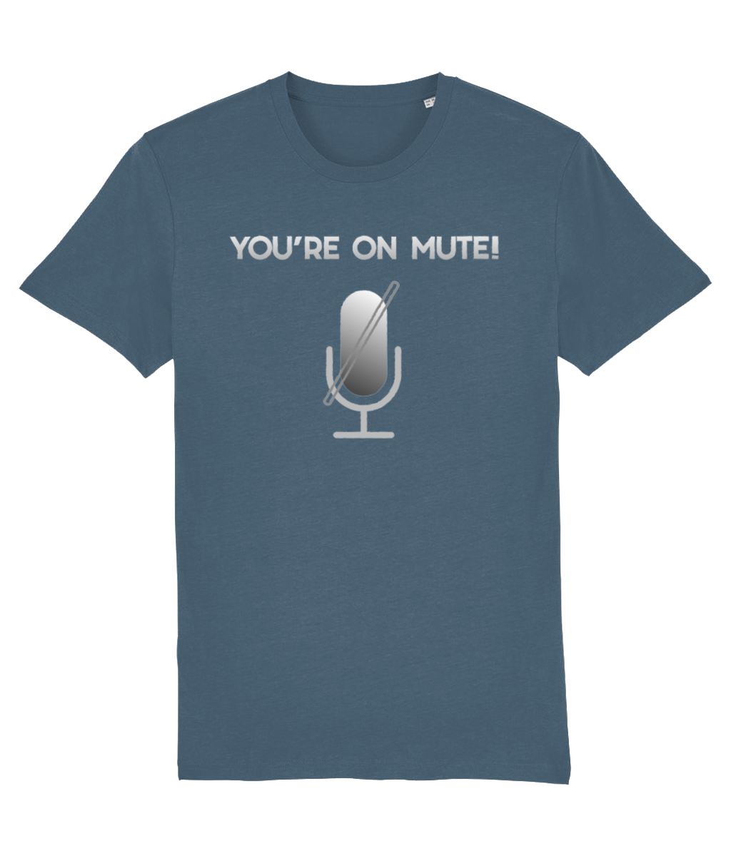 You're on Mute! Organic Cotton T-shirt