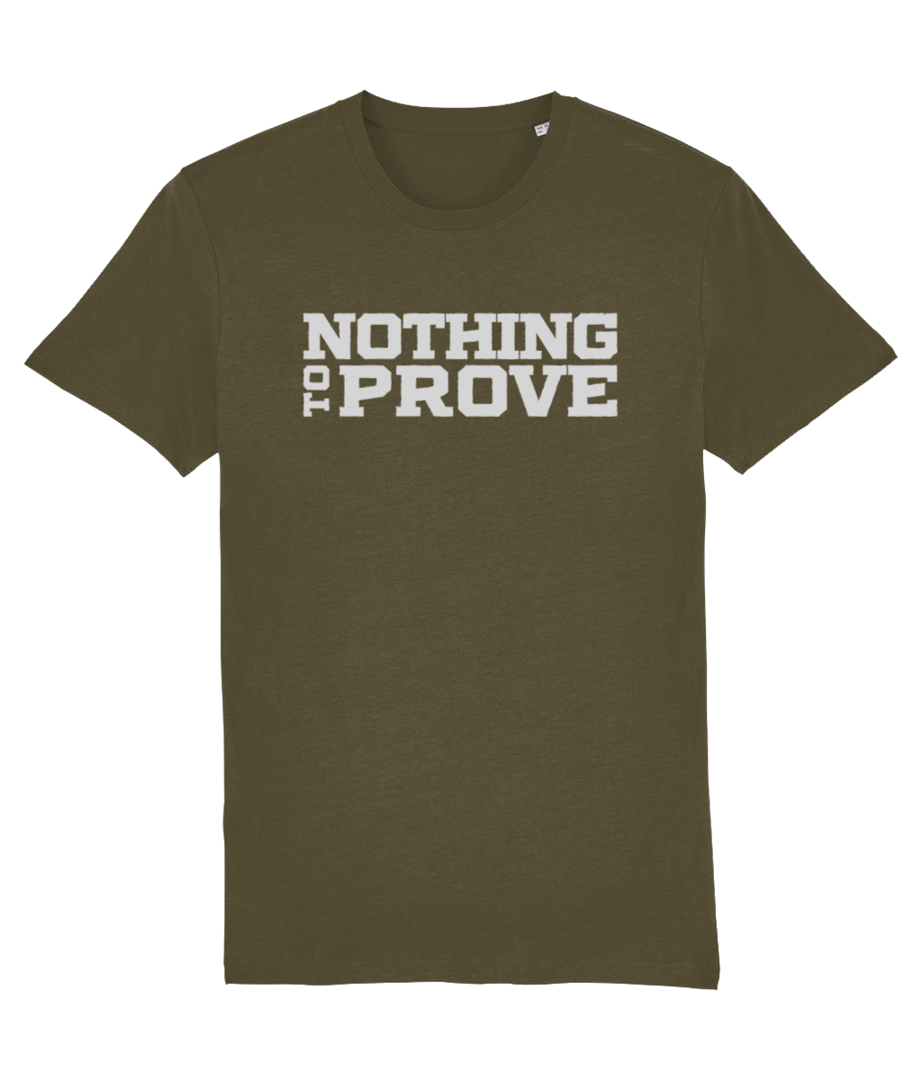 Khaki variant of the Nothing to Prove T-Shirt