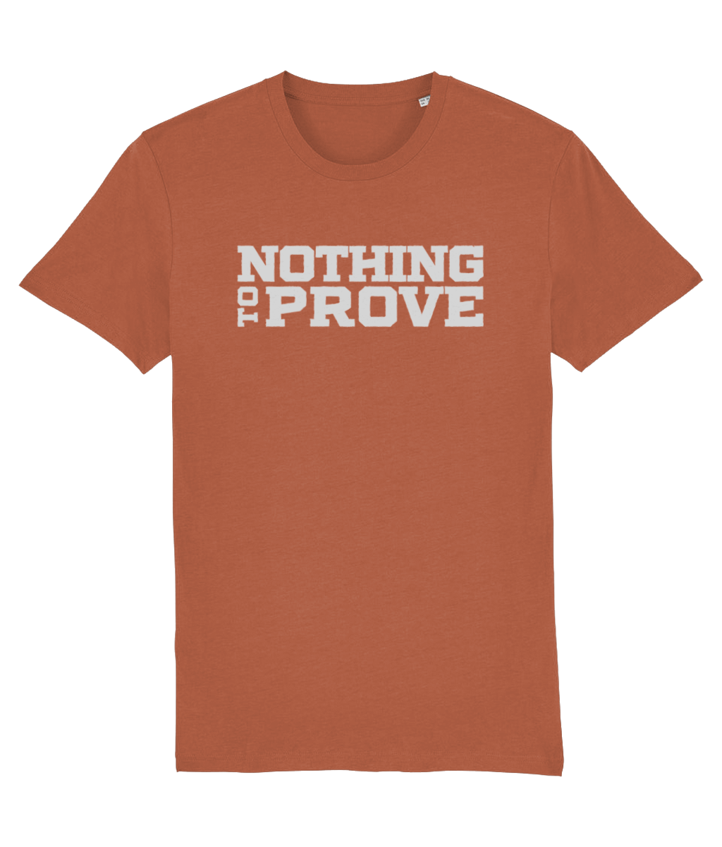 Orange variant of the Nothing to Prove T-Shirt