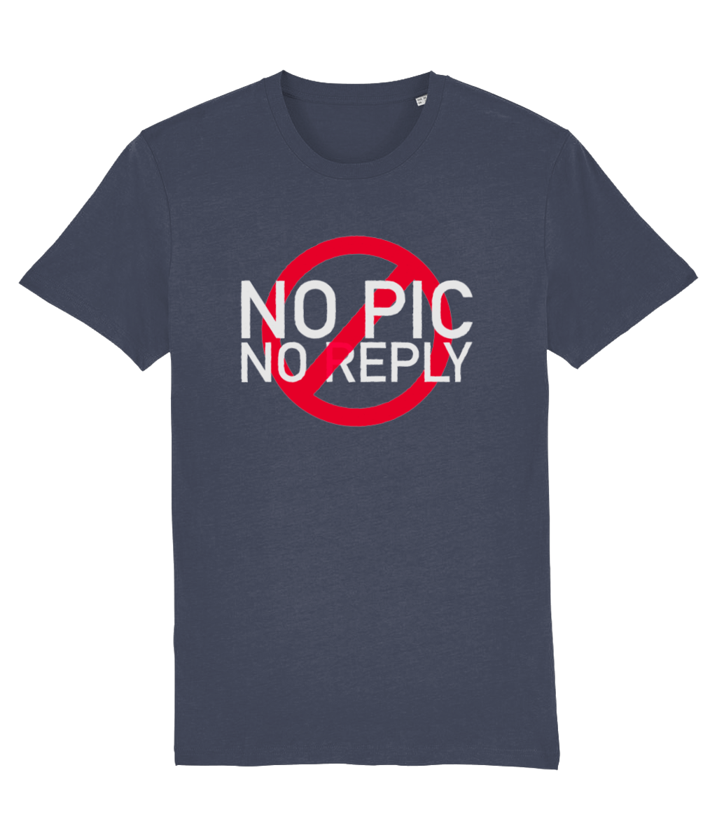 No Pic No Reply Organic Cotton T-Shirt