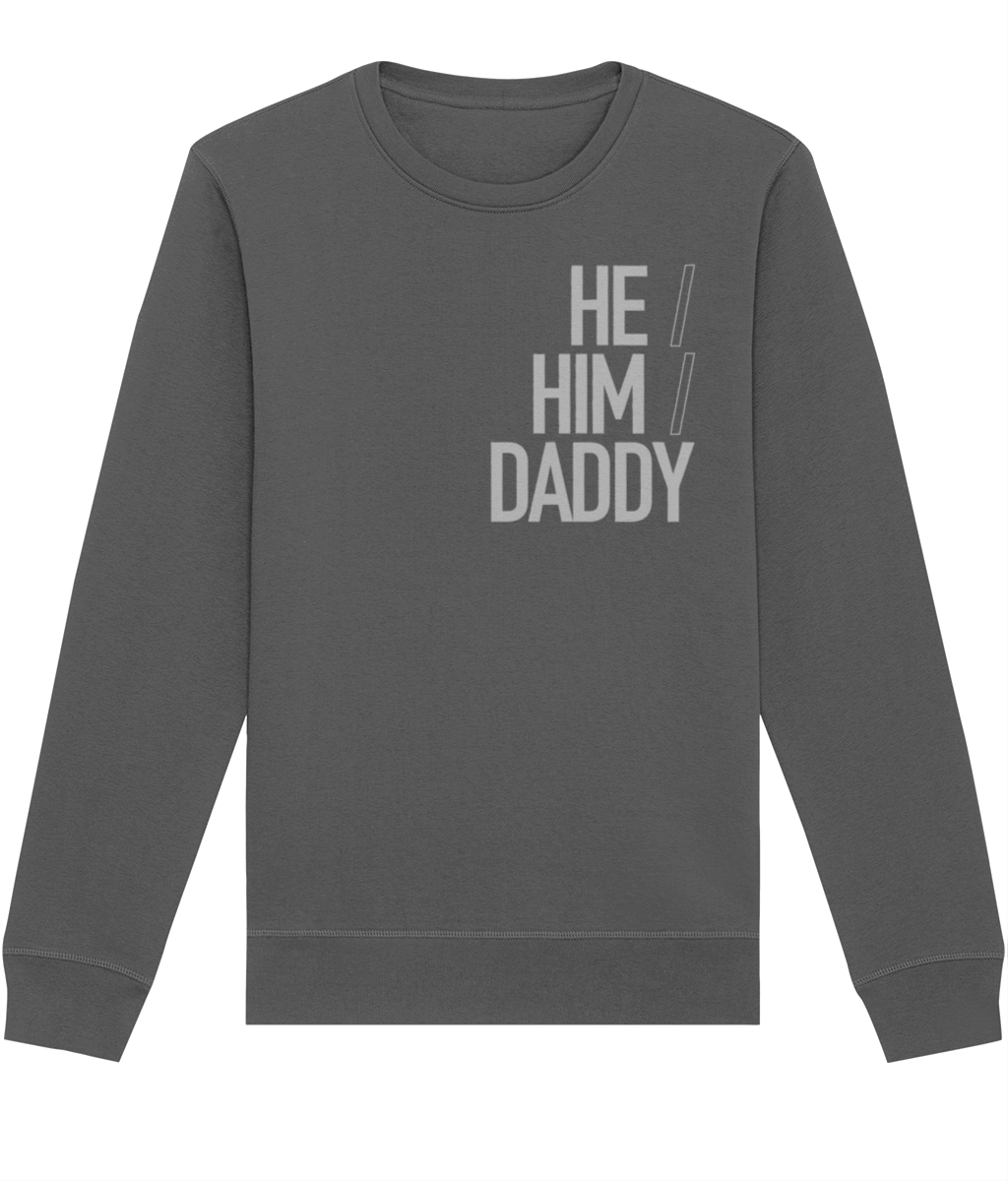 He/Him/Daddy Organic Sweatshirt