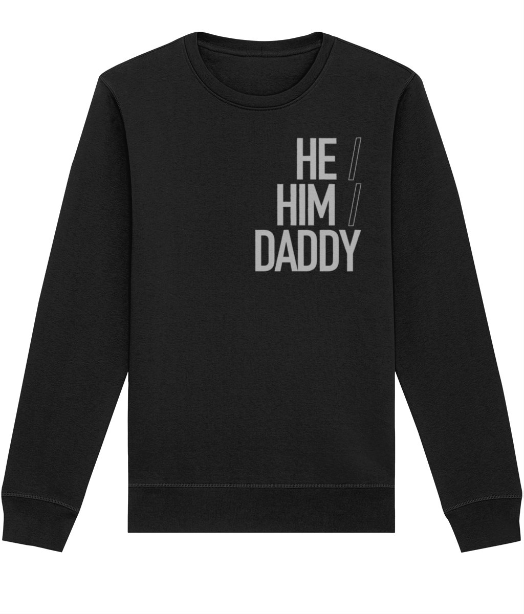 He/Him/Daddy Organic Sweatshirt