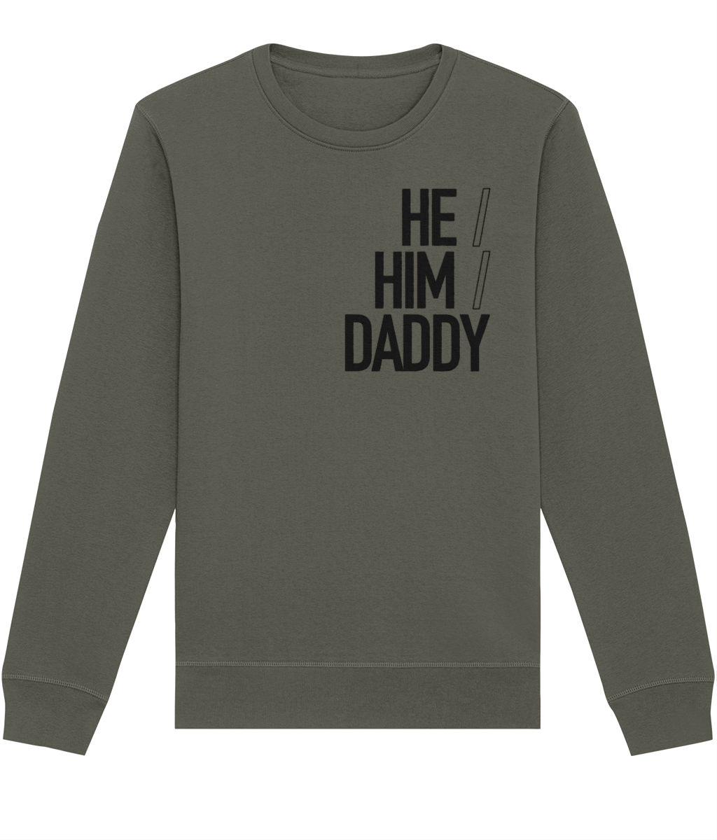 He/Him/Daddy Organic Sweatshirt