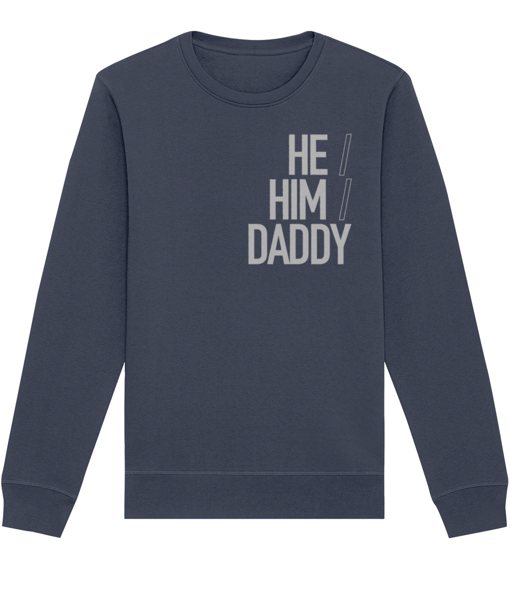 He/Him/Daddy Organic Sweatshirt