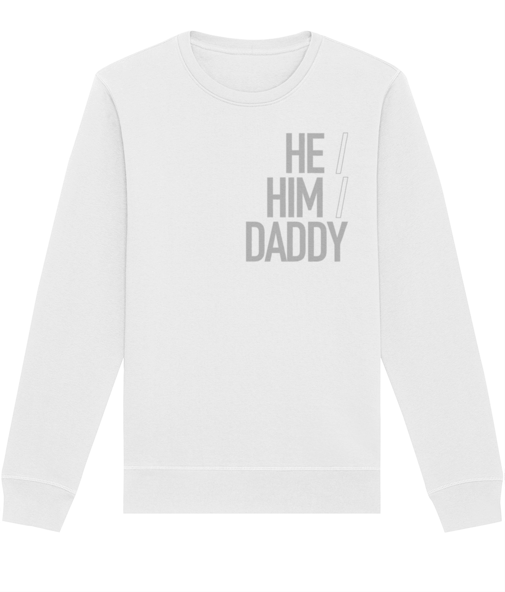 He/Him/Daddy Organic Sweatshirt