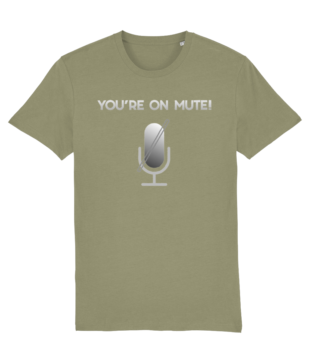 You're on Mute! Organic Cotton T-shirt
