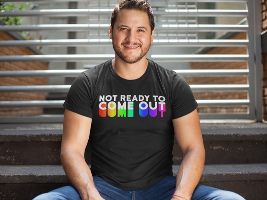 Not Ready to Come Out Organic Cotton T-Shirt